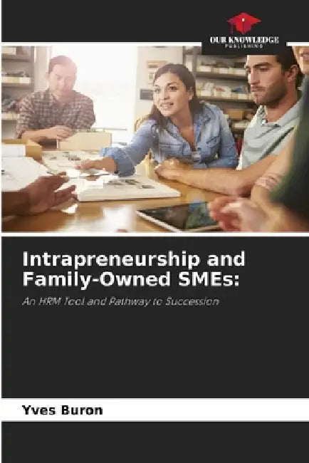 Intrapreneurship and Family-Owned SMEs by Yves Buron