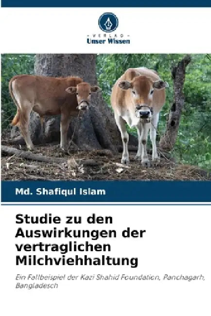 Studie zu den Auswirkungen der vertraglichen Milchviehhaltung by MD Shafiqul Islam