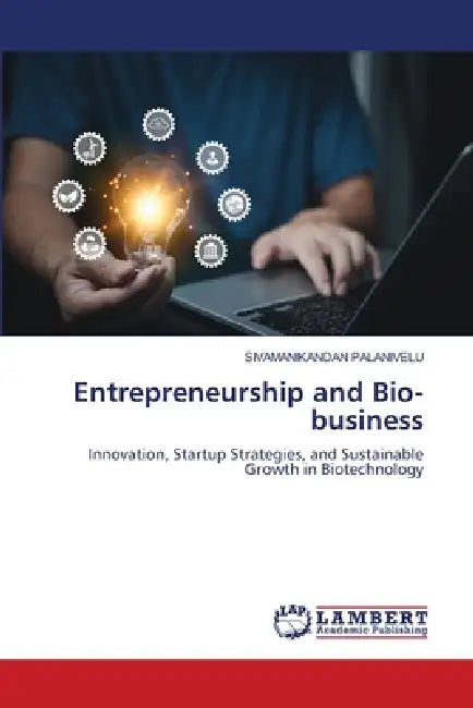 Entrepreneurship and Bio-business by Sivamanikandan Palanivelu