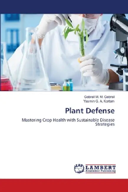 Plant Defense by Gebreil M. M. Gebreil, Kortam Yasmin G. a.