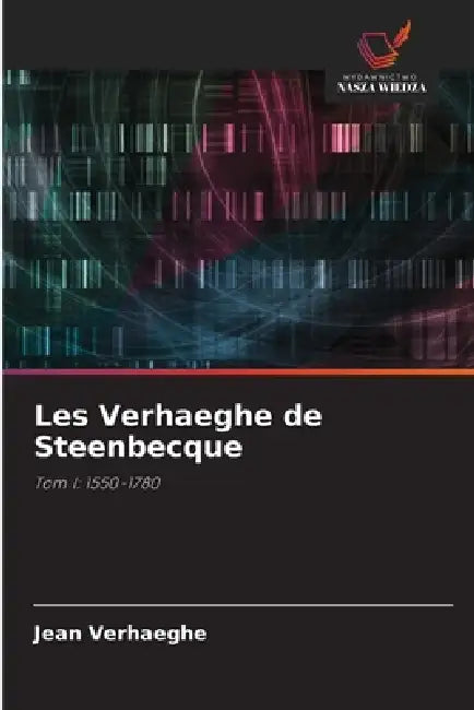 Les Verhaeghe de Steenbecque by Jean Verhaeghe