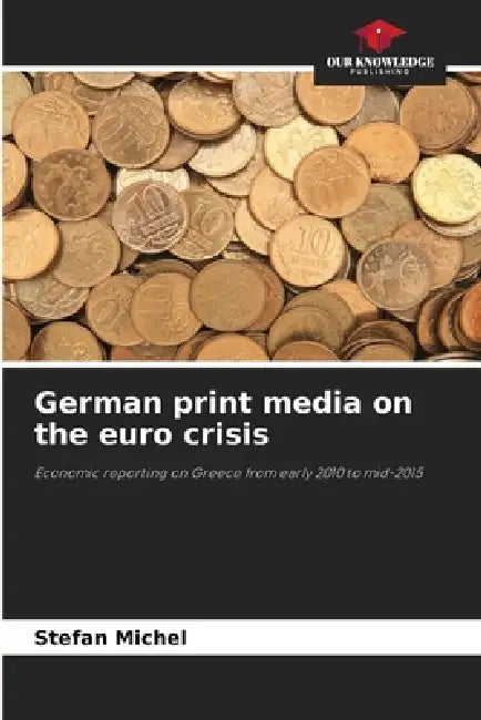 German print media on the euro crisis by Stefan Michel