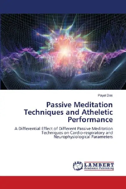 Passive Meditation Techniques and Atheletic Performance by Payel Das