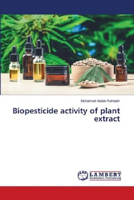 Biopesticide activity of plant extract by Mohamed Abdel-Raheem