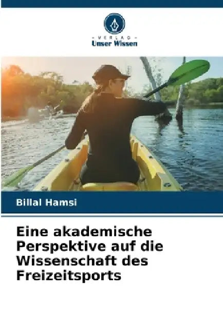 Eine akademische Perspektive auf die Wissenschaft des Freizeitsports by Billal Hamsi