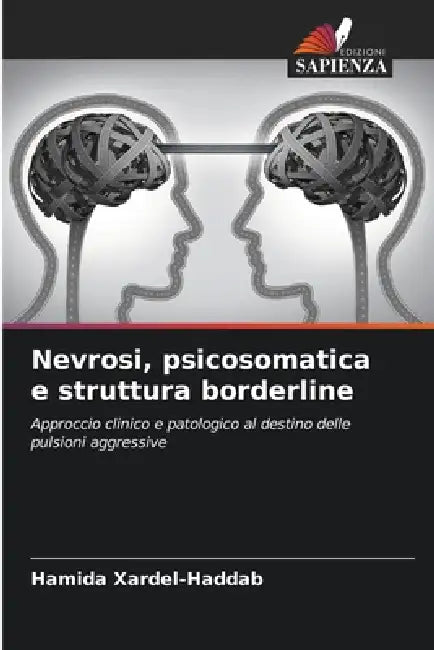 Nevrosi, psicosomatica e struttura borderline by Hamida Xardel-Haddab