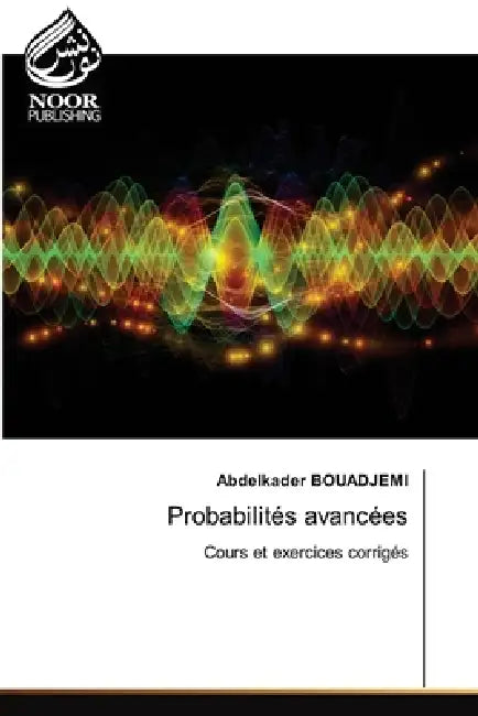 Probabilités avancées by Abdelkader Bouadjemi