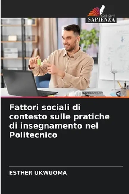 Fattori sociali di contesto sulle pratiche di insegnamento nel Politecnico by Esther Ukwuoma