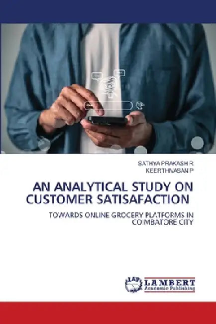 An Analytical Study on Customer Satisafaction by Sathya Prakash R, Keerthivasan P