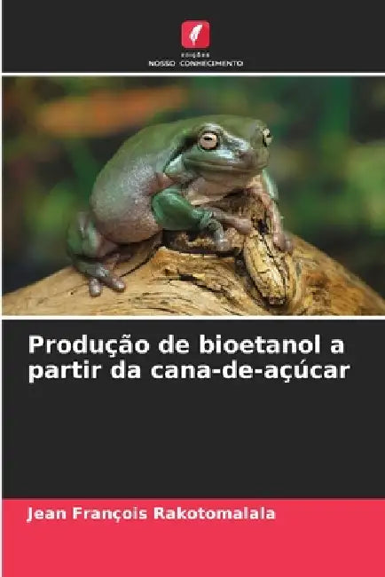 Produção de bioetanol a partir da cana-de-açúcar by Jean François Rakotomalala