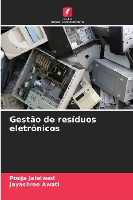 Gestão de resíduos eletrónicos by Pooja Jalelwad, Jayashree Awati