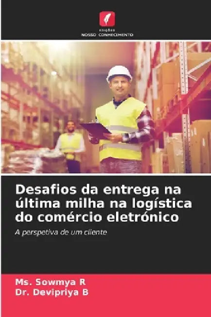 Desafios da entrega na última milha na logística do comércio eletrónico by Sowmya R, Devipriya B