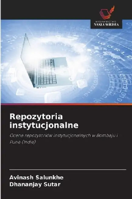 Repozytoria instytucjonalne by Avinash Salunkhe, Dhananjay Sutar