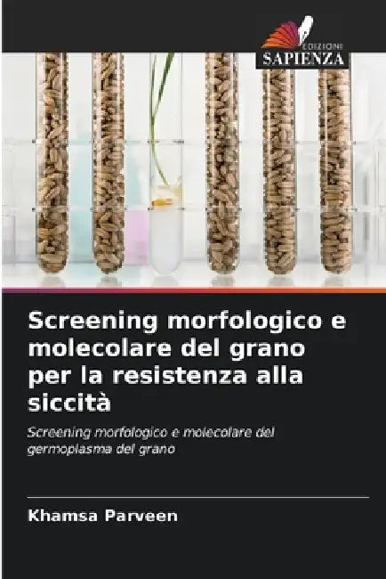 Screening morfologico e molecolare del grano per la resistenza alla siccità by Khamsa Parveen