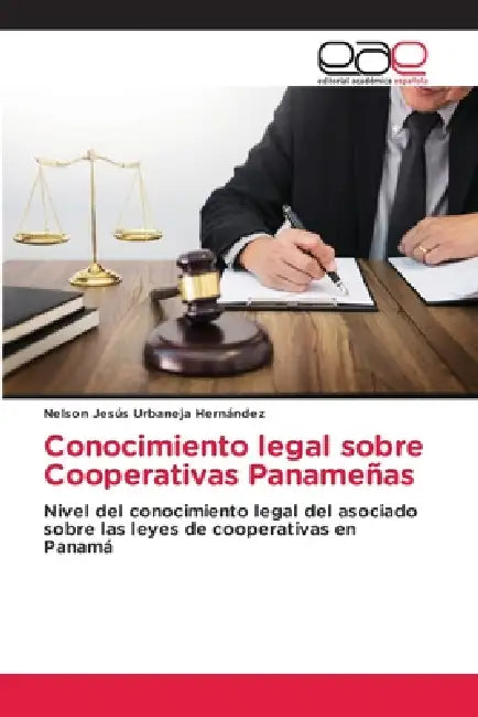 Conocimiento legal sobre Cooperativas Panameñas by Nelson Jesús Urbaneja Hernández