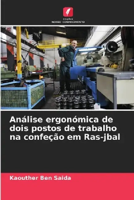 Análise ergonómica de dois postos de trabalho na confeção em Ras-jbal by Kaouther Ben Saida
