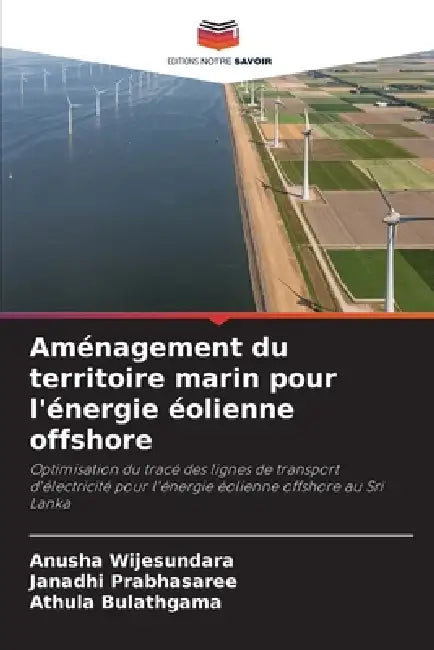 Aménagement du territoire marin pour l'énergie éolienne offshore by Anusha Wijesundara, Janadhi Prabhasaree, Athula Bulathgama
