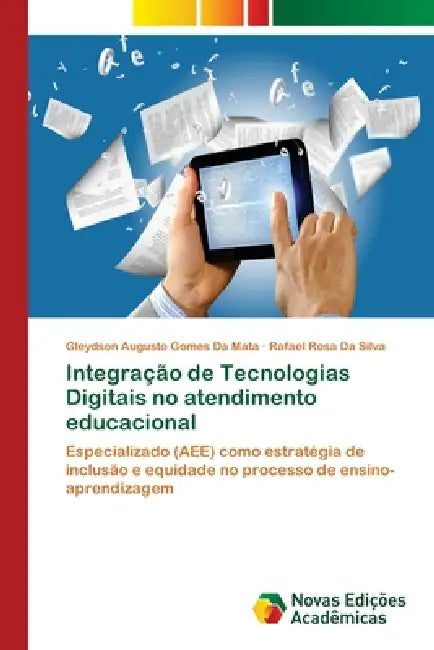 Integração de Tecnologias Digitais no atendimento educacional by Gleydson Augusto Gomes Da Mata, Rafael Rosa Da Silva