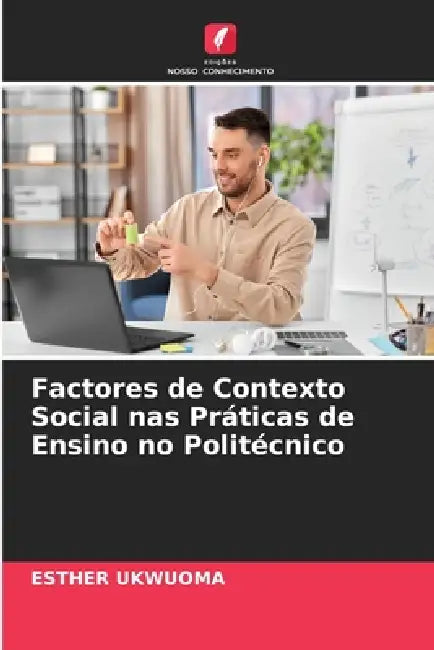 Factores de Contexto Social nas Práticas de Ensino no Politécnico by Esther Ukwuoma