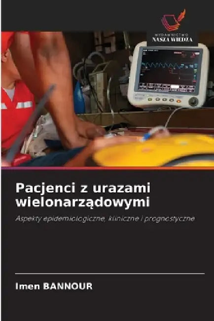 Pacjenci z urazami wielonarządowymi by Imen Bannour