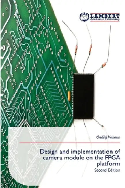 Design and implementation of camera module on the FPGA platform by Ondřej Vokoun