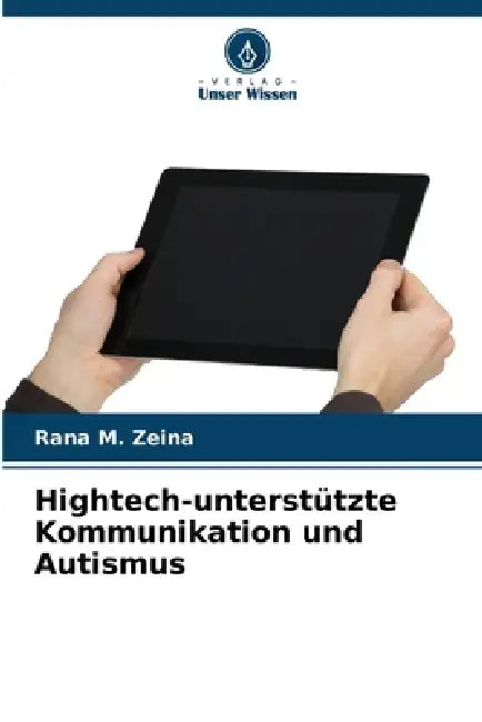 Hightech-unterstützte Kommunikation und Autismus by Rana M. Zeina