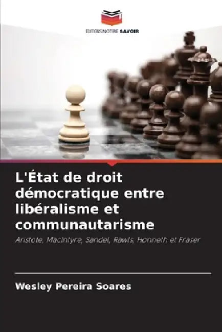 L'État de droit démocratique entre libéralisme et communautarisme by Wesley Pereira Soares