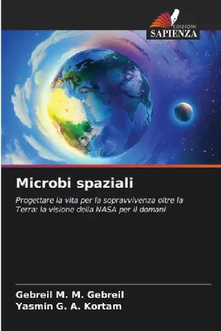 Microbi spaziali by Gebreil M. M. Gebreil, Yasmin G. a. Kortam