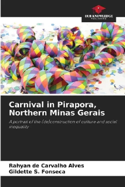 Carnival in Pirapora, Northern Minas Gerais by Rahyan de Carvalho Alves, Gildette S. Fonseca