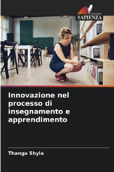 Innovazione nel processo di insegnamento e apprendimento by Thanga Shyla