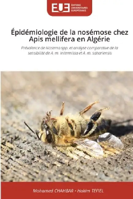 Épidémiologie de la nosémose chez Apis mellifera en Algérie by Mohamed Chahbar, Hakim Tefiel