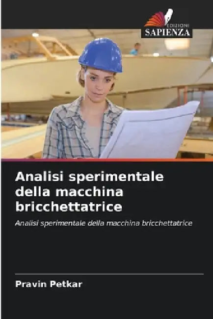 Analisi sperimentale della macchina bricchettatrice by Pravin Petkar