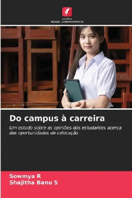 Do campus à carreira by Sowmya R, Shajitha Banu S