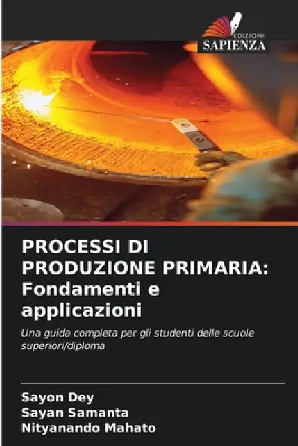 Processi Di Produzione Primaria: Fondamenti e applicazioni by Sayon Dey, Sayan Samanta, Nityanando Mahato