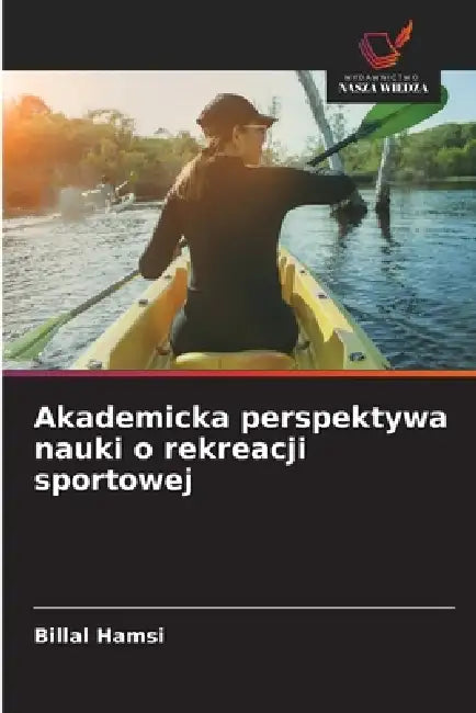 Akademicka perspektywa nauki o rekreacji sportowej by Billal Hamsi