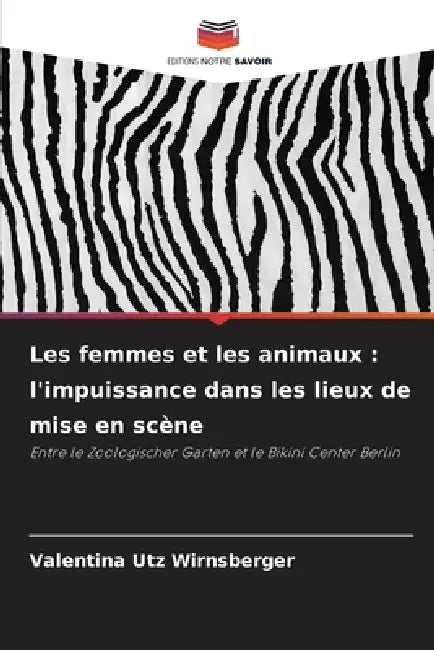 Les femmes et les animaux: l'impuissance dans les lieux de mise en scène by Valentina Utz Wirnsberger