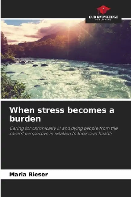 When stress becomes a burden by Maria Rieser