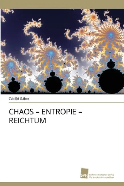 Chaos - Entropie - Reichtum by Cziráki Gábor
