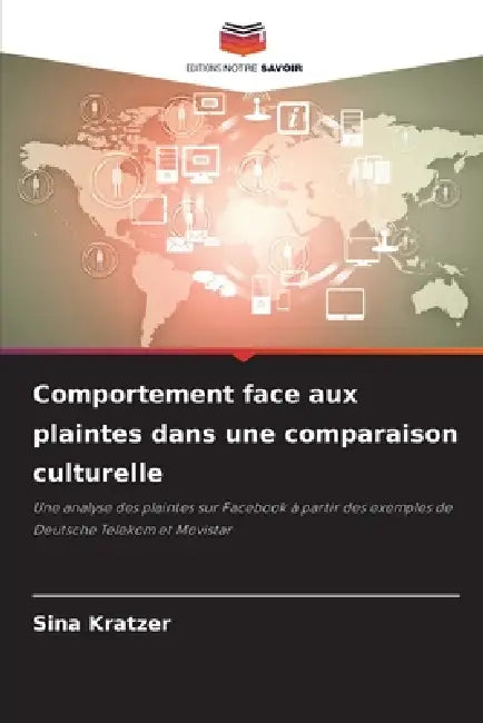 Comportement face aux plaintes dans une comparaison culturelle by Sina Kratzer