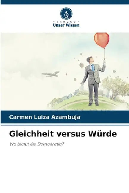 Gleichheit versus Würde by Carmen Luiza Azambuja