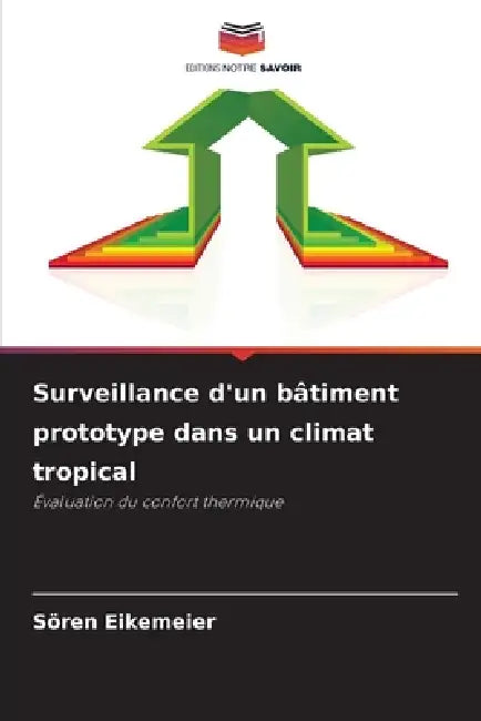 Surveillance d'un bâtiment prototype dans un climat tropical by Sören Eikemeier