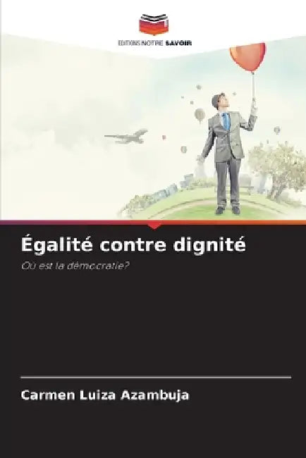 Égalité contre dignité by Carmen Luiza Azambuja
