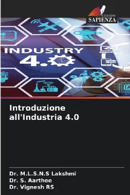 Introduzione all'Industria 4.0 by M. L. S. N. S. Lakshmi, S. Aarthee, Vignesh Rs