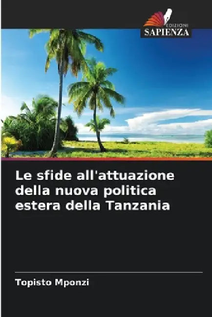 Le sfide all'attuazione della nuova politica estera della Tanzania by Topisto Mponzi