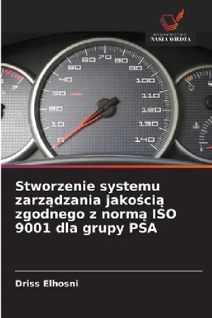Stworzenie systemu zarządzania jakością zgodnego z normą ISO 9001 dla grupy PSA by Driss Elhosni