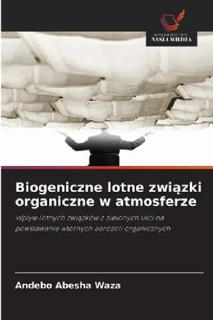 Biogeniczne lotne związki organiczne w atmosferze by Andebo Abesha Waza