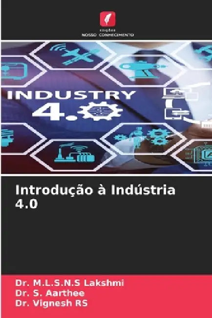 Introdução à Indústria 4.0 by M. L. S. N. S. Lakshmi, S. Aarthee, Vignesh Rs
