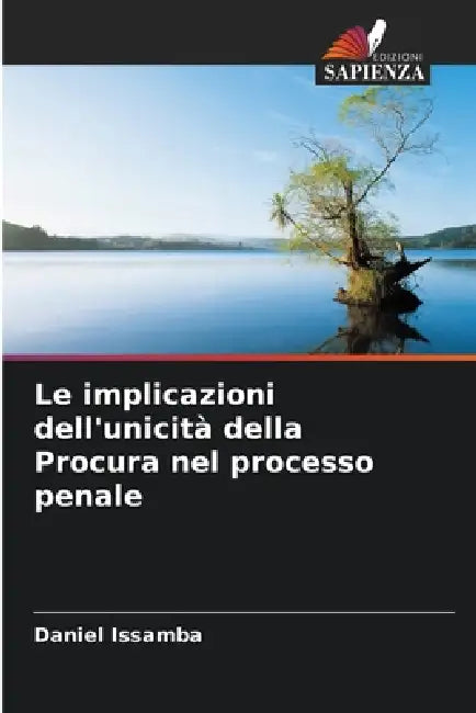 Le implicazioni dell'unicità della Procura nel processo penale by Daniel Issamba