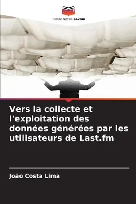 Vers la collecte et l'exploitation des données générées par les utilisateurs de Last.fm by João Costa Lima