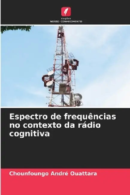 Espectro de frequências no contexto da rádio cognitiva by Chounfoungo André Ouattara